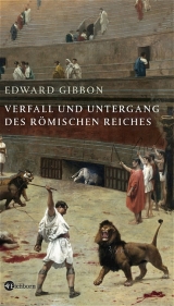 Verfall und Untergang des Römischen Reiches - Edward Gibbon