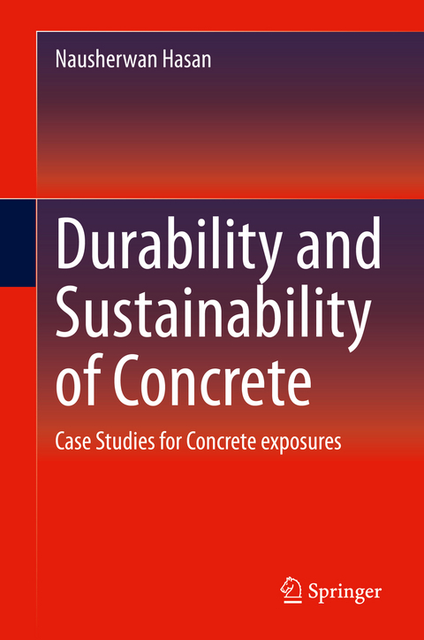 Durability and Sustainability of Concrete - Nausherwan Hasan