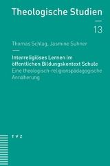 Interreligiöses Lernen im öffentlichen Bildungskontext Schule -  Thomas Schlag,  Jasmine Suhner