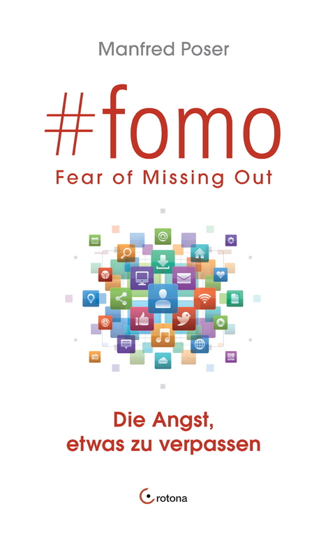#fomo - Fear of Missing Out. Die Angst, etwas zu verpassen -  Manfred Poser