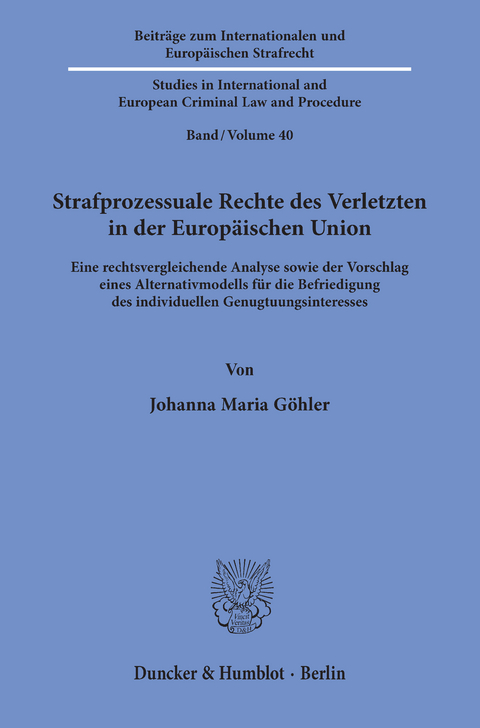 Strafprozessuale Rechte des Verletzten in der Europäischen Union. -  Johanna Maria Göhler