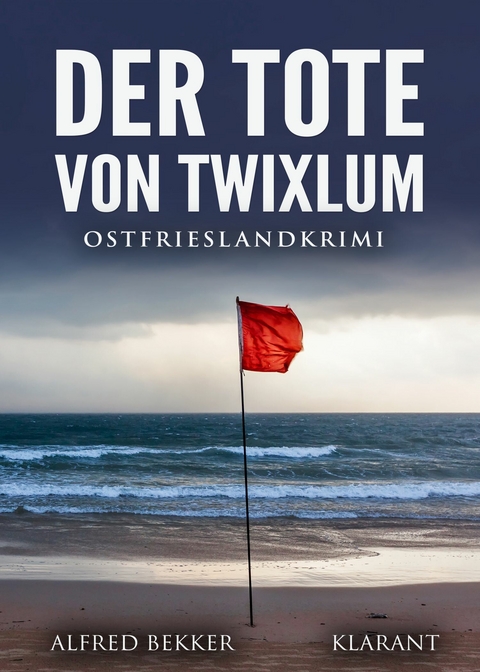 Der Tote von Twixlum. Ostfrieslandkrimi -  Alfred Bekker