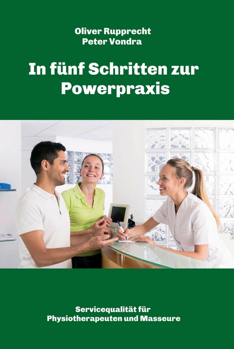 In fünf Schritten zur Powerpraxis - Peter Vondra, Oliver Rupprecht