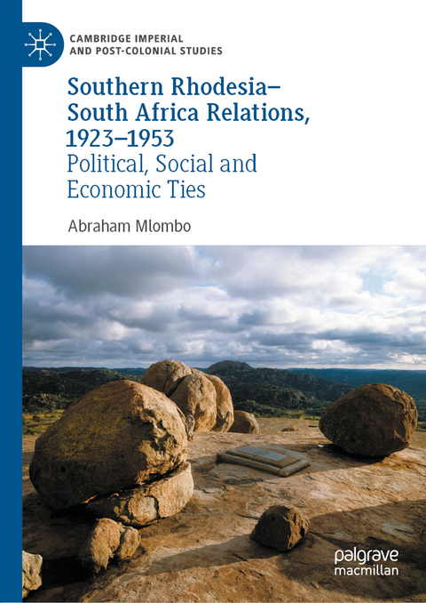 Southern Rhodesia–South Africa Relations, 1923–1953 - Abraham Mlombo