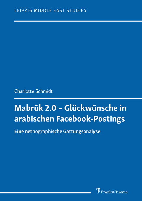 Mabr?k 2.0 - Glückwünsche in arabischen Facebook-Postings -  Charlotte Schmidt