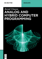 Analog and Hybrid Computer Programming -  Bernd Ulmann