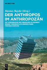 Der Anthropos im Anthropozän - 