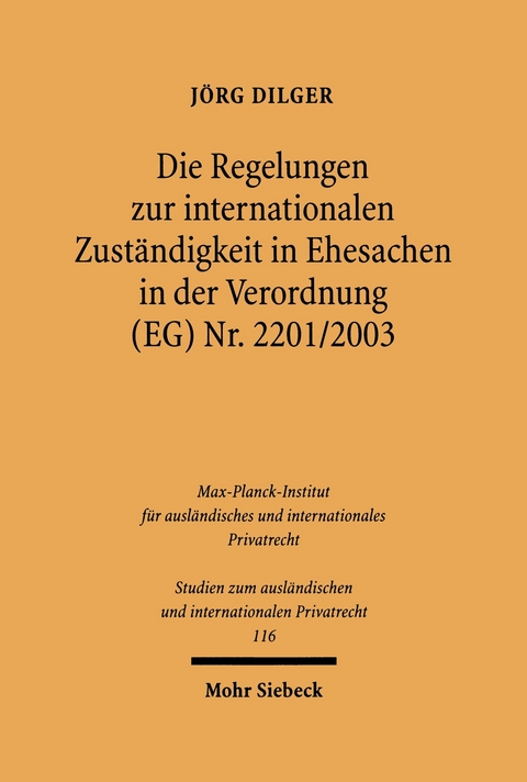 Die Regelungen zur internationalen Zuständigkeit in Ehesachen in der Verordnung (EG) Nr. 2201/2003 -  Jörg Dilger