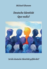 Deutsche Identität - Quo vadis? - Michael Ghanem