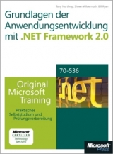 Grundlagen der Anwendungsentwicklung mit Microsoft .NET Framework 2.0 - Original Microsoft Training für Examen 70-536 - Tony Northrup, Shawn Wildermuth, Bill Ryan