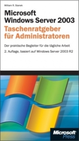 Microsoft Windows Server 2003 - Taschenratgeber für Administratoren - William R Stanek