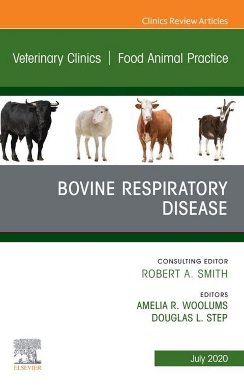 Bovine Respiratory Disease, An Issue of Veterinary Clinics of North America: Food Animal Practice - 