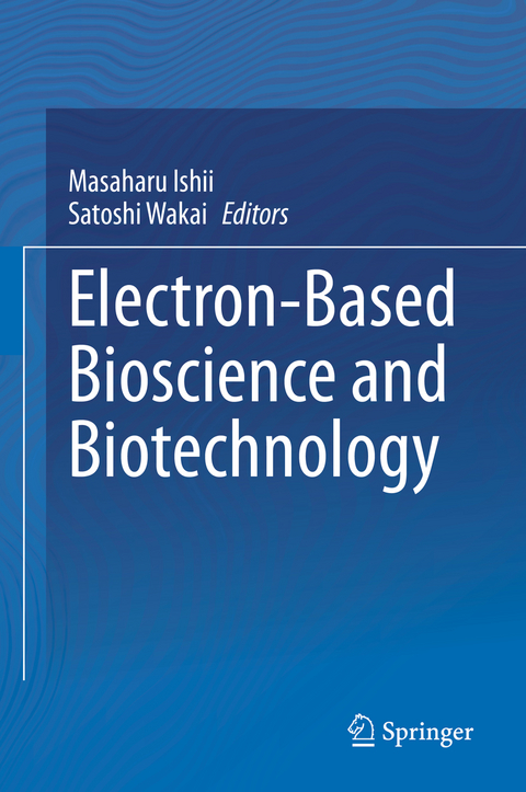 Electron-Based Bioscience and Biotechnology - 