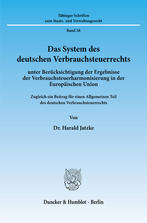 Das System des deutschen Verbrauchsteuerrechts -  Harald Jatzke