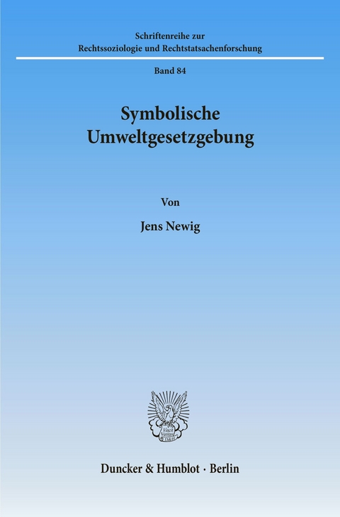 Symbolische Umweltgesetzgebung. -  Jens Newig