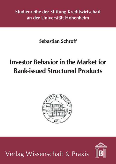 Investor Behavior in the Market for Bank-issued Structured Products. -  Sebastian Schroff