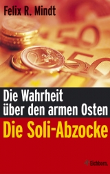 Die Soli-Abzocke - Felix R. Mindt