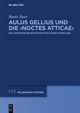 Aulus Gellius und die 'Noctes Atticae' -  Beate Beer
