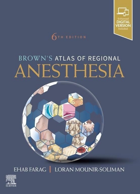 Brown's Atlas of Regional Anesthesia -  Ehab Farag,  Loran Mounir-Soliman