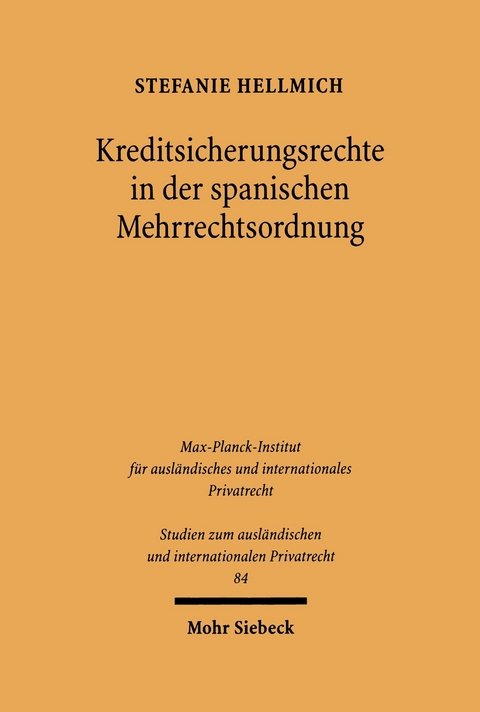 Kreditsicherungsrechte in der spanischen Mehrrechtsordnung insbesondere in Katalonien und Navarra -  Stefanie Hellmich