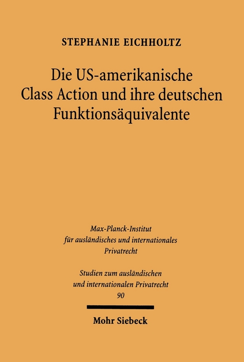 Die US-amerikanische Class Action und ihre deutsche Funktionsäquivalente -  Stephanie Eichholtz
