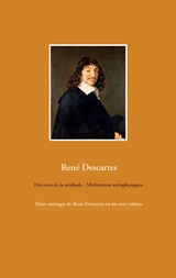 Discours de la méthode - Méditations métaphysiques - René Descartes