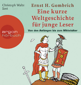 Eine kurze Weltgeschichte für junge Leser - Ernst H. Gombrich