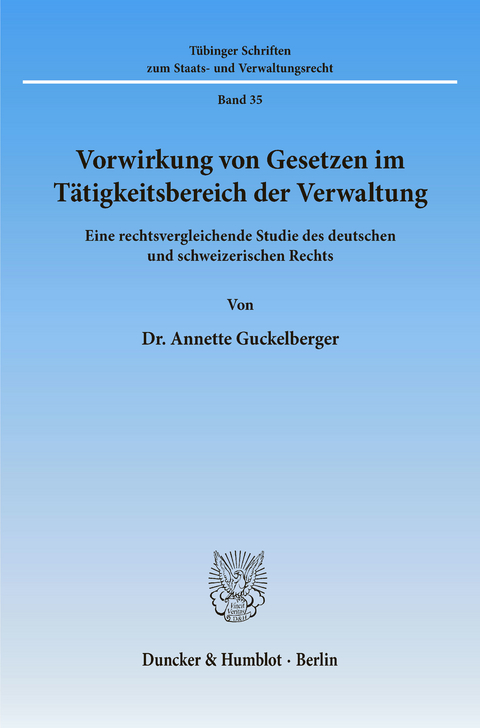 Vorwirkung von Gesetzen im Tätigkeitsbereich der Verwaltung. -  Annette Guckelberger