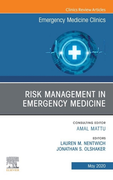 Risk Management in Emergency Medicine, An Issue of Emergency Medicine Clinics of North America - 
