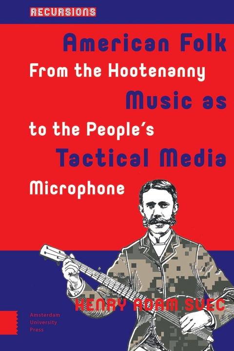 American Folk Music as Tactical Media -  Svec Henry Adam Svec