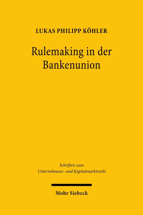 Rulemaking in der Bankenunion -  Lukas Philipp Köhler