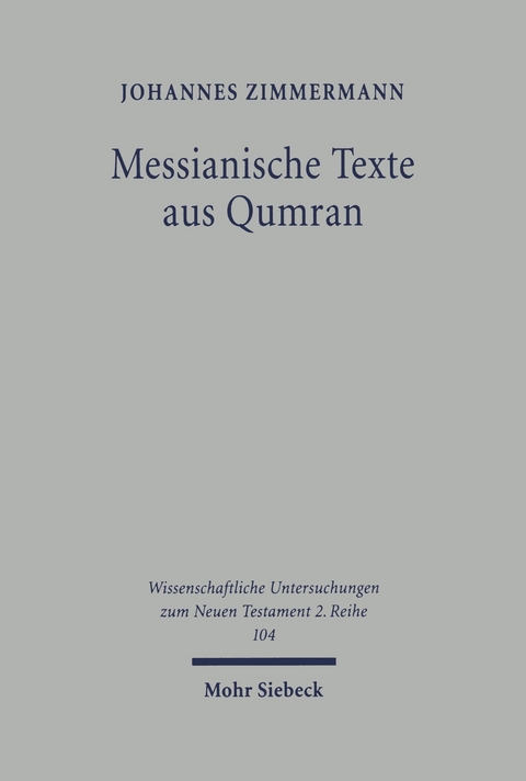 Messianische Texte aus Qumran -  Johannes Zimmermann