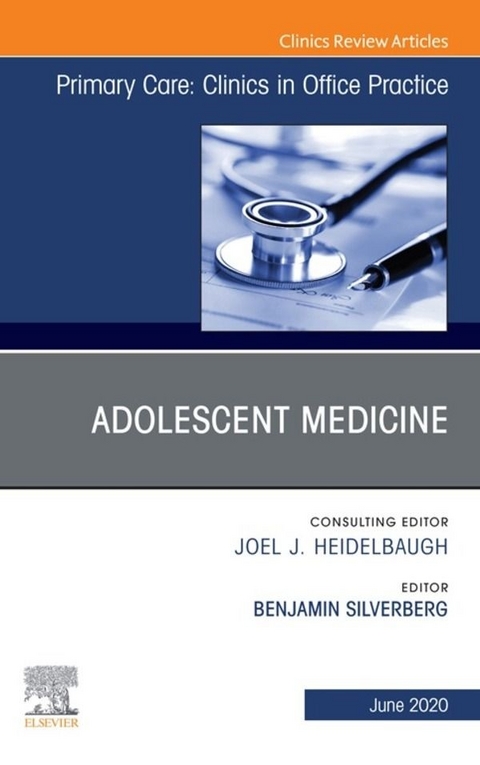 Adolescent Medicine,An Issue of Primary Care: Clinics in Office Practice, E-Book - 