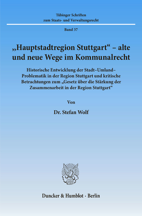 »Hauptstadtregion Stuttgart« - alte und neue Wege im Kommunalrecht. -  Stefan Wolf
