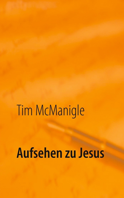 Aufsehen zu Jesus -  Tim McManigle