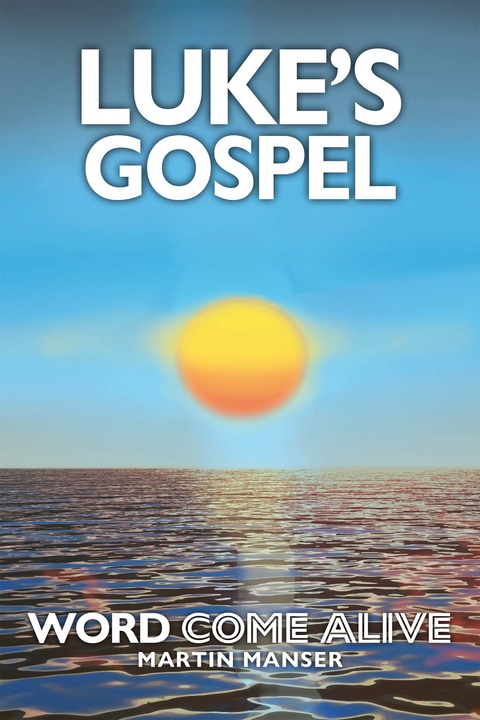 Luke's Gospel -  Martin Manser