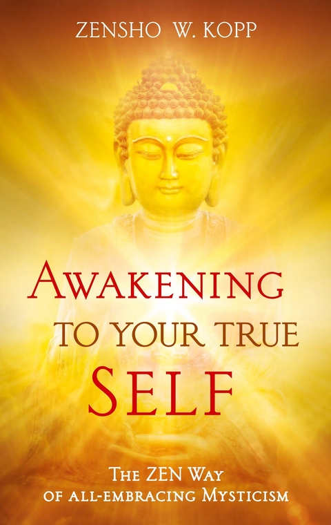 Awakening to Your True Self -  Zensho W. Kopp