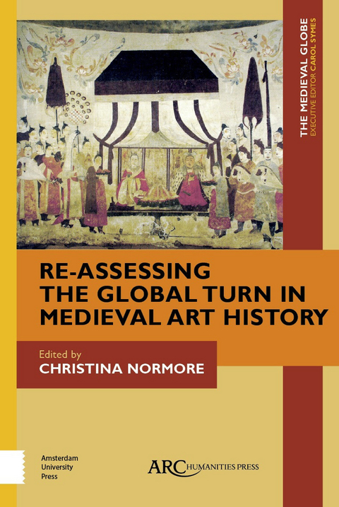 Re-Assessing the Global Turn in Medieval Art History - 