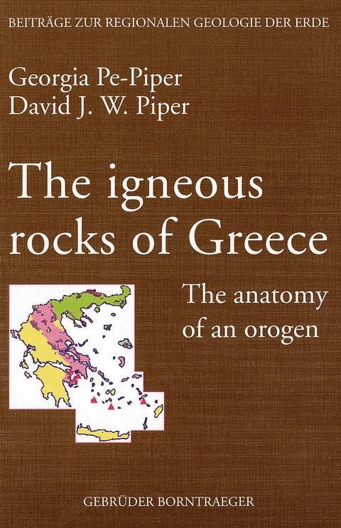 The igneous rocks of Greece -  Georgia Pe-Piper,  David J.W. Piper