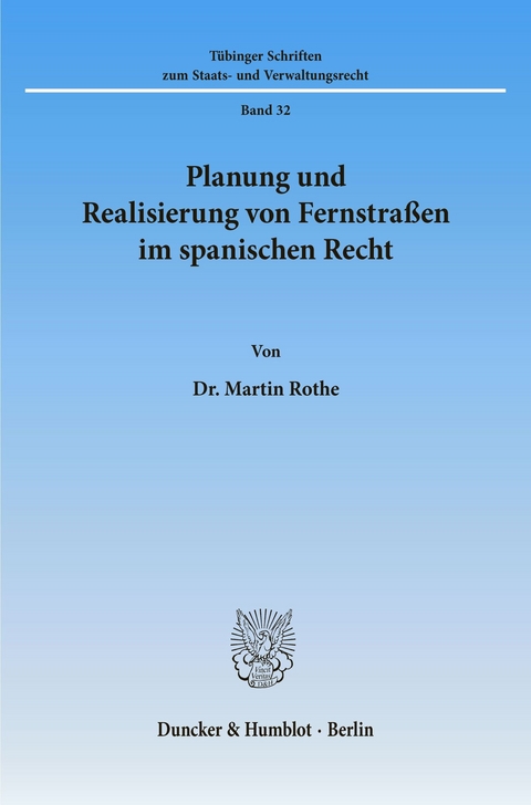 Planung und Realisierung von Fernstraßen im spanischen Recht. -  Martin Rothe