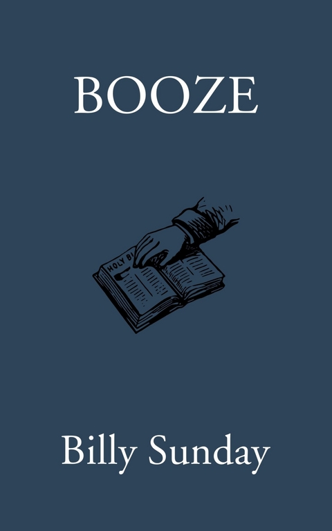 Booze -  Billy Sunday