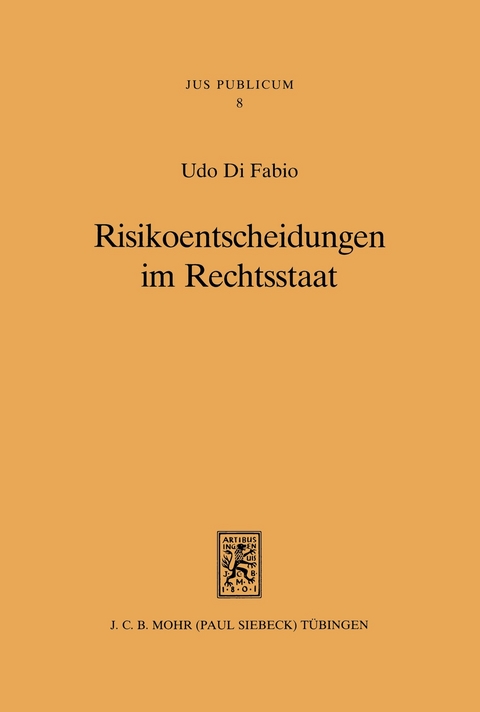 Risikoentscheidungen im Rechtsstaat -  Udo Di Fabio