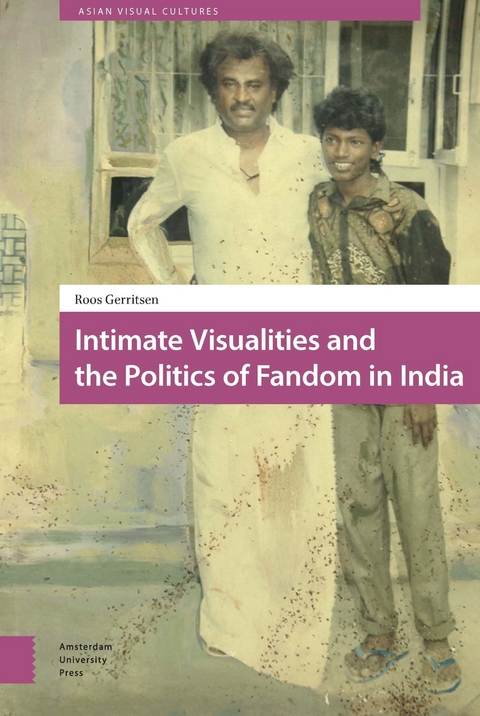 Intimate Visualities and the Politics of Fandom in India -  Gerritsen Roos Gerritsen
