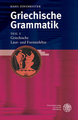 Griechische Grammatik / Griechische Laut- und Formenlehre - Hans Zinsmeister
