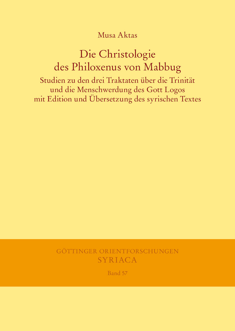 Die Christologie des Philoxenus von Mabbug -  Musa Aktas
