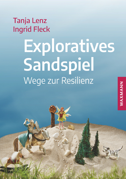 Exploratives Sandspiel -  Tanja Lenz,  Ingrid Fleck