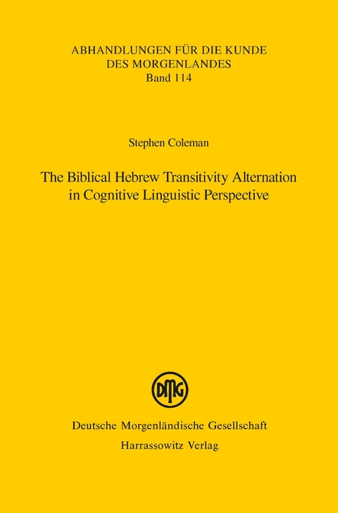 The Biblical Hebrew Transitivity Alternation in Cognitive Linguistic Perspective -  Stephen M. Coleman