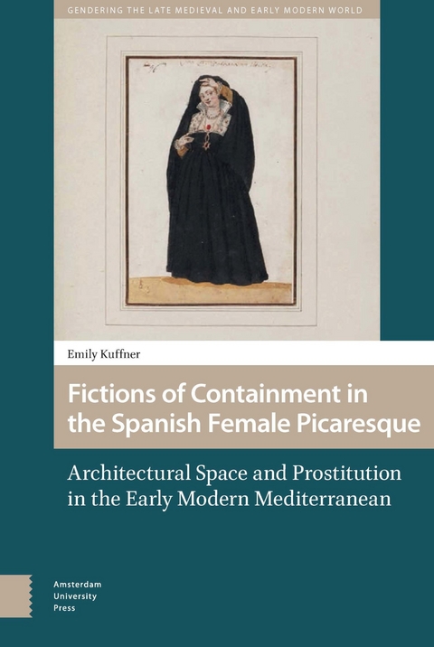 Fictions of Containment in the Spanish Female Picaresque -  Kuffner Emily Kuffner