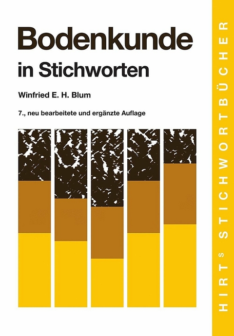 Bodenkunde in Stichworten -  Winfried E. H. Blum