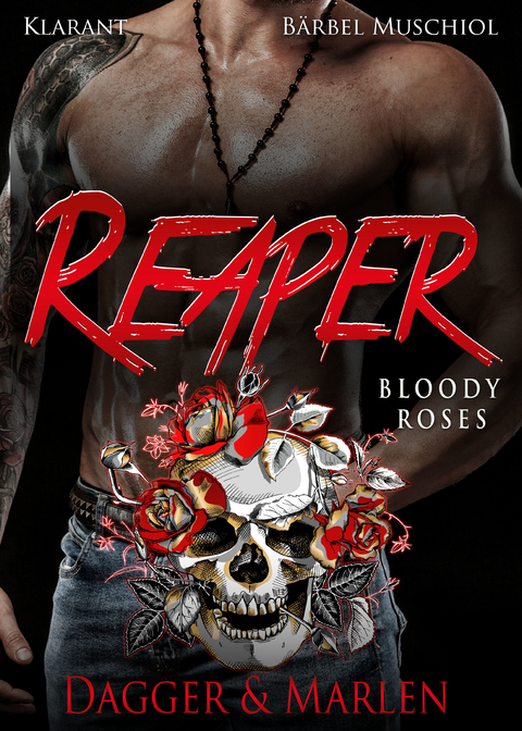 Reaper. Bloody Roses - Dagger und Marlen -  Bärbel Muschiol